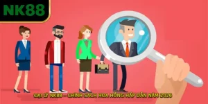 ĐẠI LÝ NK88 – Chính Sách Hoa Hồng Hấp Dẫn Năm 2026