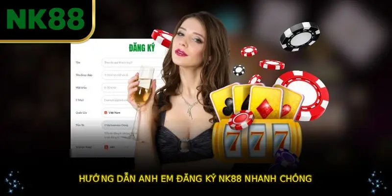 Hướng Dẫn Anh Em ĐĂNG KÝ NK88 Nhanh Chóng