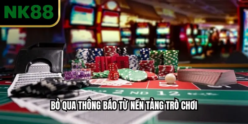 Bỏ qua thông báo từ nền tảng trò chơi 